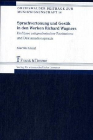 Libro Sprachvertonung und Gestik in den Werken Richard Wagners, m. CD-ROM Martin Knust