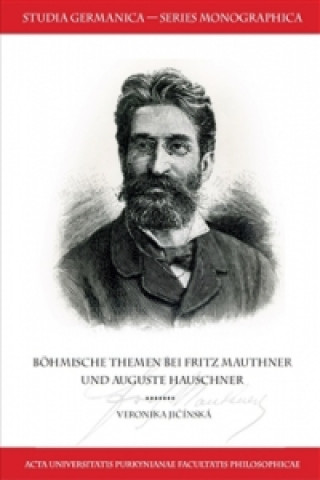 Könyv Böhmische Themen bei Fritz Mauthner und Auguste Hauschner Veronika Jičínská