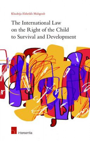 Livre International Law on the Right of the Child to Survival and Development Maghoub