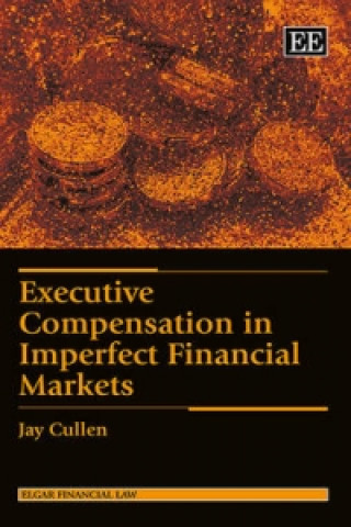 Kniha Executive Compensation in Imperfect Financial Markets J. Cullen