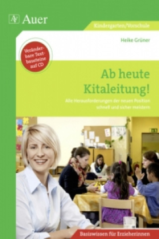 Kniha Ab heute Kitaleitung! Heike Grüner