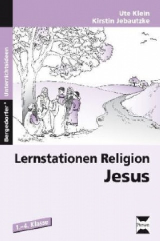 Kniha Lernstationen Religion: Jesus Ute Klein