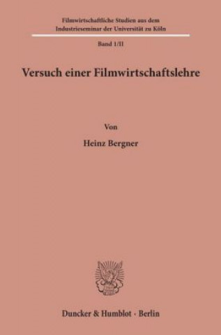 Könyv Versuch einer Filmwirtschaftslehre. Heinz Bergner