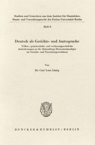 Könyv Deutsch als Gerichts- und Amtssprache. Curt L. Lässig