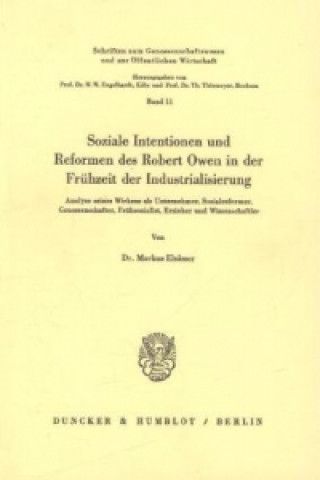 Könyv Soziale Intentionen und Reformen des Robert Owen in der Frühzeit der Industrialisierung. Markus Elsässer