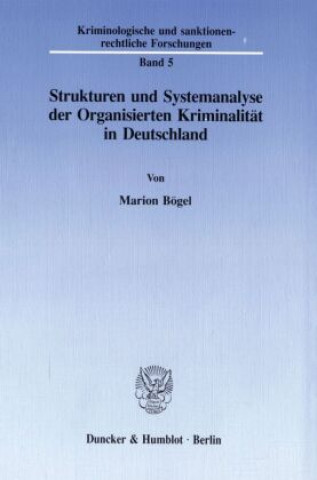 Buch Strukturen und Systemanalyse der Organisierten Kriminalität in Deutschland. Marion Bögel