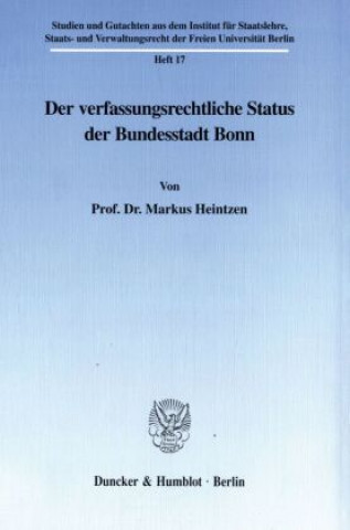 Kniha Der verfassungsrechtliche Status der Bundesstadt Bonn. Markus Heintzen