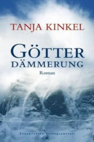 Kniha Götterdämmerung Tanja Kinkel