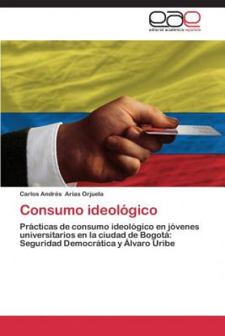 Carte Consumo ideologico Carlos Andrés Arias Orjuela