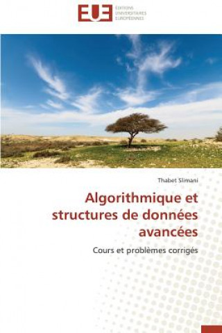 Knjiga Algorithmique Et Structures de Donn es Avanc es Thabet Slimani