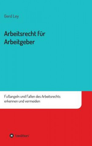 Kniha Arbeitsrecht Fur Arbeitgeber Gerd Ley