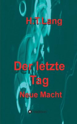 Knjiga Der Letzte Tag Holger Thomas Lang
