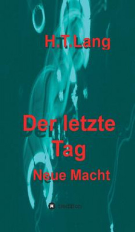 Knjiga Der Letzte Tag Holger Thomas Lang