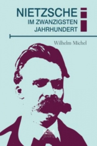 Książka Nietzsche im zwanzigsten Jahrhundert Wilhelm Michel