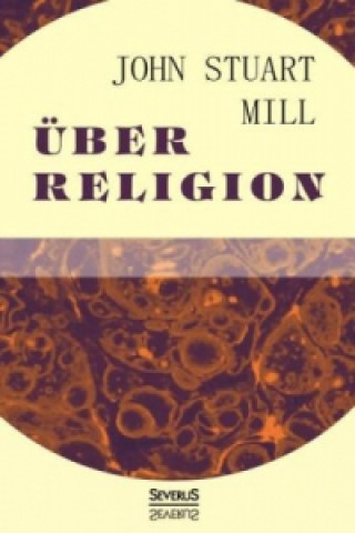 Carte Über Religion John Stuart Mill