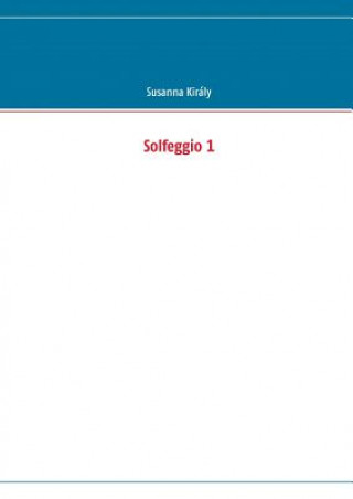 Könyv Solfeggio 1 Susanna Király