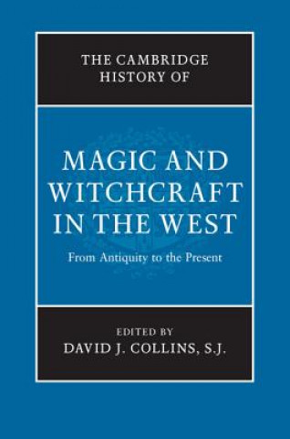 Könyv Cambridge History of Magic and Witchcraft in the West David J. Collins