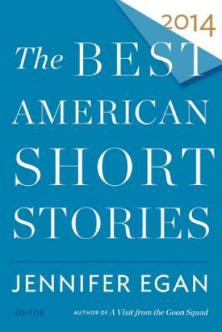 Kniha The Best American Short Stories 2014 Jennifer Egan