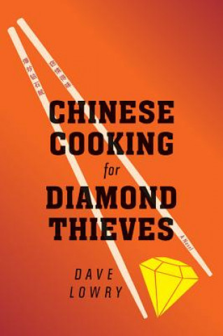 Carte Chinese Cooking for Diamond Thieves Dave Lowry