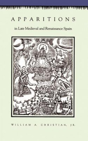 Książka Apparitions in Late Medieval and Renaissance Spain William A. Christian