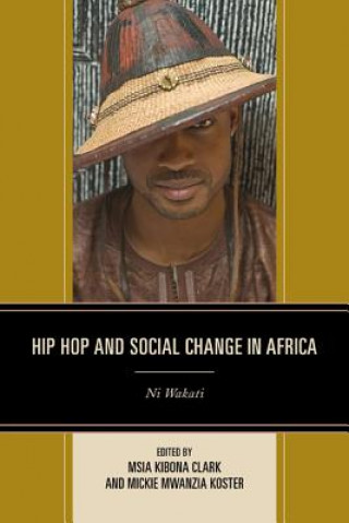 Carte Hip Hop and Social Change in Africa Msia Kibona Clark