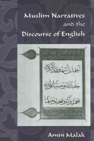 Könyv Muslim Narratives and the Discourse of English Amin Malak