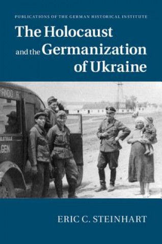 Carte Holocaust and the Germanization of Ukraine Eric C. Steinhart