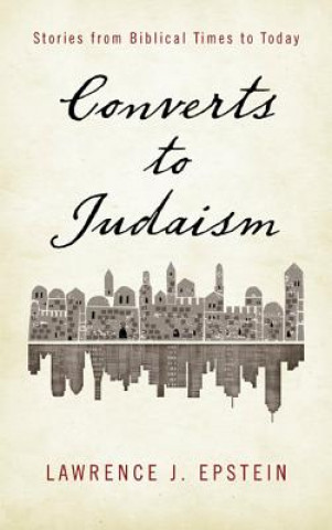 Kniha Converts to Judaism Lawrence J. Epstein