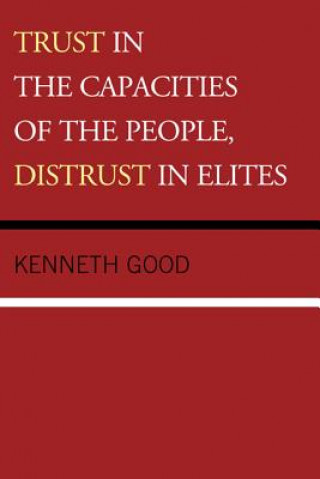 Carte Trust in the Capacities of the People, Distrust in Elites Kenneth Good