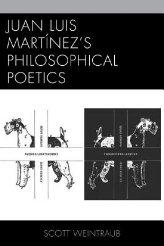 Buch Juan Luis Martinez's Philosophical Poetics Scott Weintraub