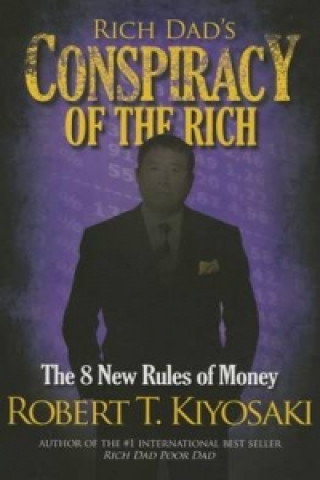 Книга Rich Dad's Conspiracy of the Rich Kim Kiyosaki
