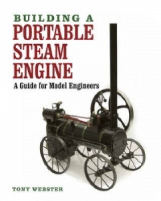 Kniha Building a Portable Steam Engine Tony Webster
