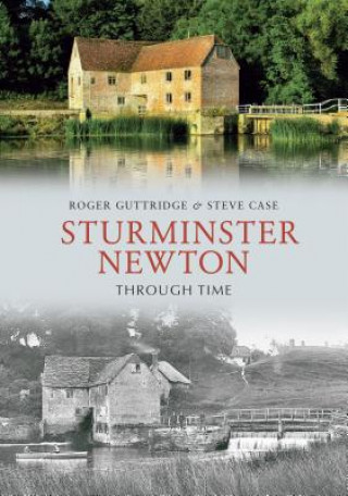 Könyv Sturminster Newton Through Time Roger Guttridge