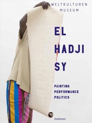 Kniha El Hadji Sy - Painting, Performance, Politics Clémentine Deliss