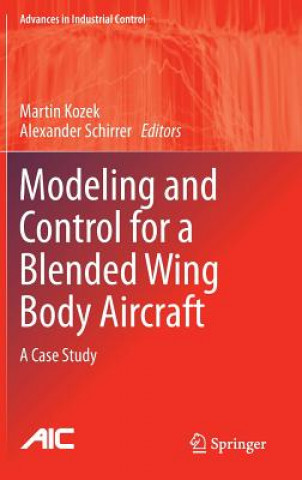 Kniha Modeling and Control for a Blended Wing Body Aircraft Martin Kozek