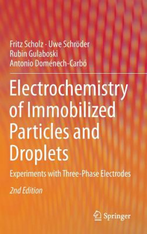 Kniha Electrochemistry of Immobilized Particles and Droplets Fritz Scholz