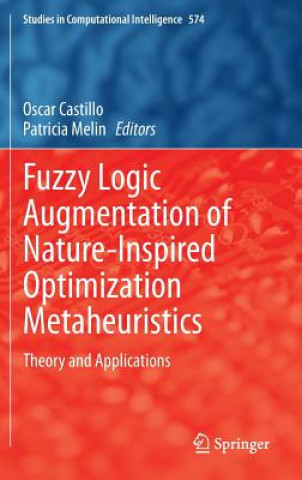 Książka Fuzzy Logic Augmentation of Nature-Inspired Optimization Metaheuristics Oscar Castillo