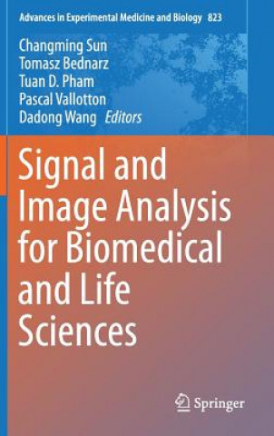 Książka Signal and Image Analysis for Biomedical and Life Sciences Changming Sun