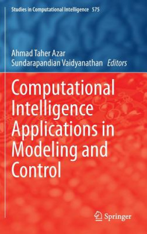 Książka Computational Intelligence Applications in Modeling and Control Ahmad Taher Azar