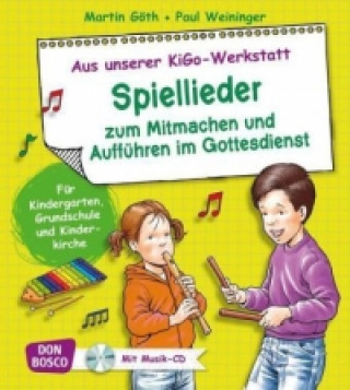 Könyv Spiellieder zum Mitmachen und Aufführen im Gottesdienst, m. Audio-CD Martin Göth