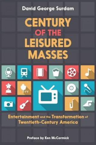 Carte Century of the Leisured Masses David George Surdam