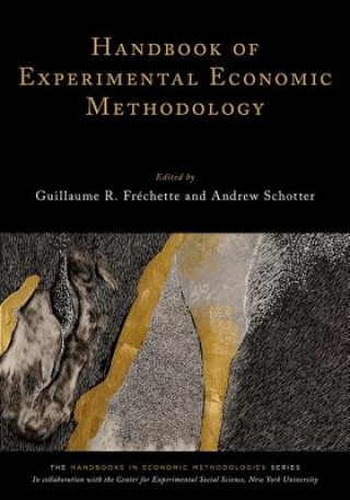 Kniha Handbook of Experimental Economic Methodology Guillaume R Frichette