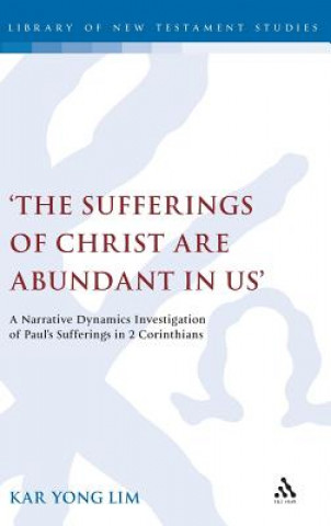 Könyv Sufferings of Christ Are Abundant In Us' Kar Yong Lim