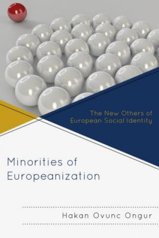 Könyv Minorities of Europeanization Hakan Ovunc Ongur