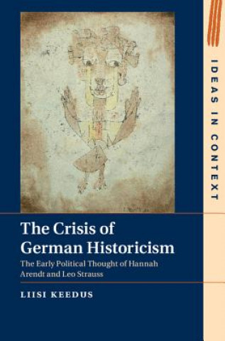 Книга Crisis of German Historicism Liisi Keedus