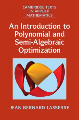 Книга Introduction to Polynomial and Semi-Algebraic Optimization Jean Bernard Lasserre