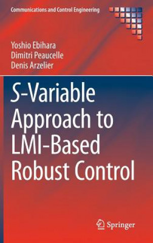 Kniha S-Variable Approach to LMI-Based Robust Control Yoshio Ebihara