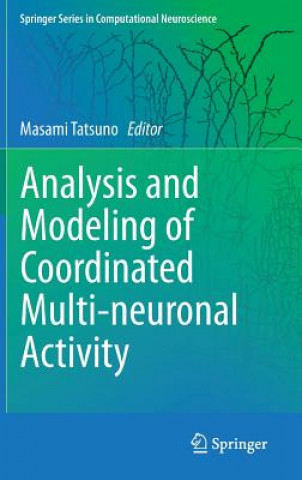 Książka Analysis and Modeling of Coordinated Multi-neuronal Activity, 1 Masami Tatsuno