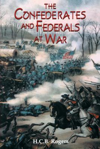 Livre Confederates And Federals At War H.C.B. Rogers