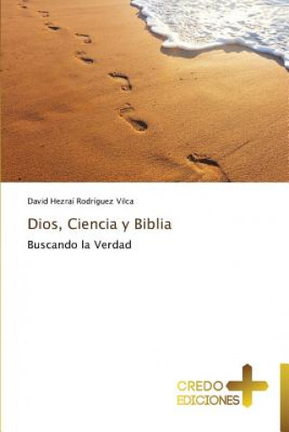 Könyv Dios, Ciencia y Biblia David Hezraí Rodríguez Vilca